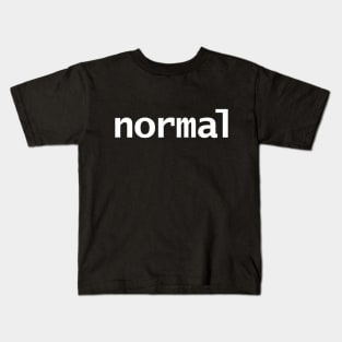 Normal Minimal Typography White Text Kids T-Shirt